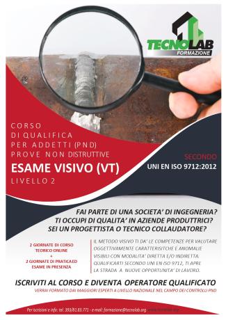 Corso di Qualifica per Addetti (PND) Esame Visivo (VT)
UNI EN ISO 9712:2012